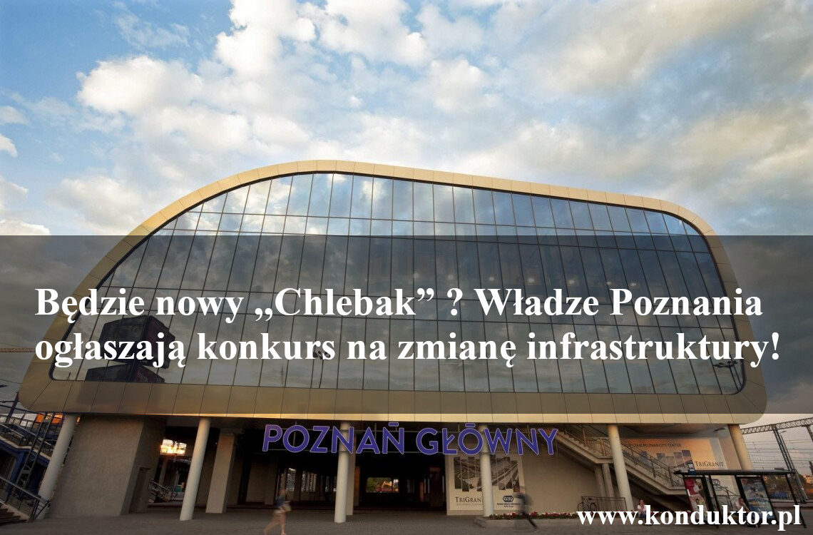 Będzie nowy ,,Chlebak” ? Władze Poznania ogłaszają konkurs na zmianę infrastruktury!