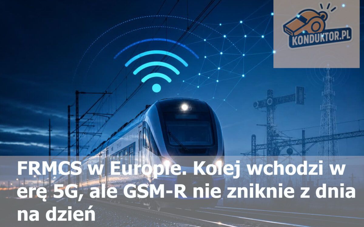FRMCS w Europie. Kolej wchodzi w erę 5G, ale GSM-R nie zniknie z dnia na dzień