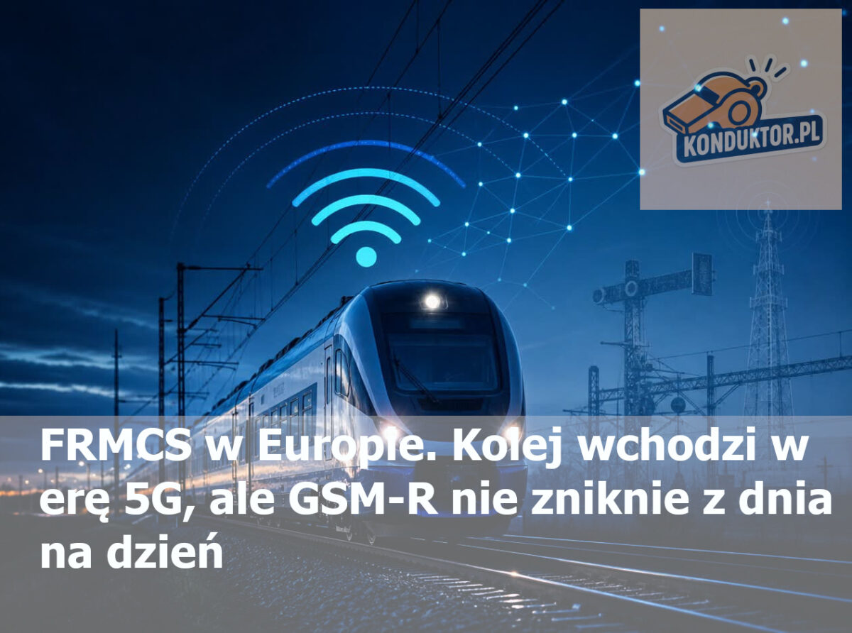 FRMCS w Europie. Kolej wchodzi w erę 5G, ale GSM-R nie zniknie z dnia na dzień