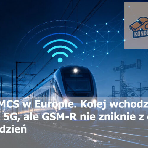 FRMCS w Europie. Kolej wchodzi w erę 5G, ale GSM-R nie zniknie z dnia na dzień